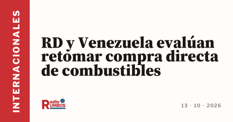 RD y Venezuela evalúan retomar compra directa de combustibles