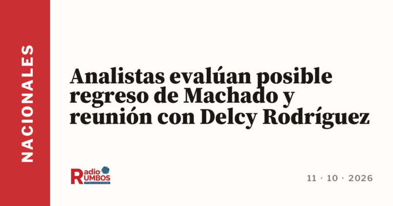 Analistas evalúan posible regreso de Machado y reunión con Delcy Rodríguez